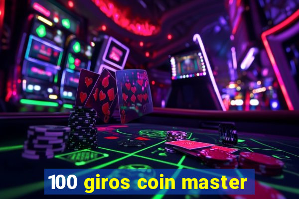 100 giros coin master